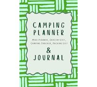 Camping Journal & Trip Planner: Campground Tracker, Meal Planner, Packing List, Grocery List & Adventure Log