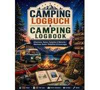 Camping Logbuch / Camping Logbook: Das Camper Logbuch zum Ausfüllen | 60 Doppelseiten mit Stellplatzbewertung, Packliste & Wetter | Geschenk für Wohnwagen-Camper | DE/EN
