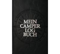 Camping Logbuch - Dein perfekter Reisebegleiter für Camper, Wohnmobil & Vanlife: Das Camping Logbuch: Der ideale Ort für deine Reiseerinnerungen, Erfahrungen und Informationen.