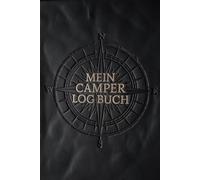 Camping Logbuch - Dein perfekter Reisebegleiter für Camper, Wohnmobil & Vanlife: Das Camping Logbuch: Der ideale Ort für deine Reiseerinnerungen, Erfahrungen und Informationen.