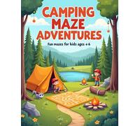 Camping Maze Adventures: Fun Mazes For Kids 4 - 6 : A Cozy Camping Adventure with Fun Mazes for Young Explorers