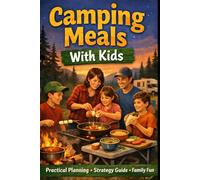 Camping Meals with Kids: 18