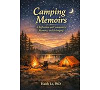 Camping Memoirs: A Reflection on Community, Memory, and Belonging