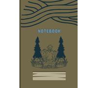 Camping Notebook in the Woods: Adventure-Inspired Notebook for Nature Lovers and Campers, 6” x 9” convenient size,124 lined pages