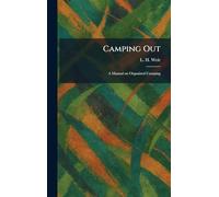 Camping Out: A Manual on Organized Camping