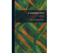 Camping Out: A Manual on Organized Camping