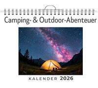 Camping- & Outdoor-Abenteuer: Wandkalender 2026, Kalender DIN A4 quer, Monatskalender im Querformat mit Kalendarium, das perfekte Geschenk