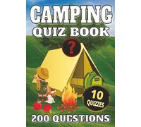 Camping Quiz Book: 200 Multiple Choice Questions with Answers and Explanations