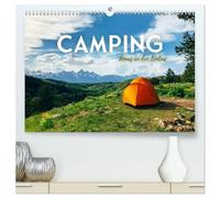 Camping - Raus in die Natur. (hochwertiger Premium Wandkalender 2026 DIN A2 quer), Kunstdruck in Hochglanz: Ein Leben in Freiheit und Unabhängigkeit.