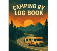 Camping RV Log Book: Travel Journal for RV Trips, Campground Reviews & Road Trip Memories | 8.5 x 11 Adventure Logbook for Campers, Van Life, and Full-Time Travelers