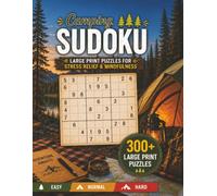 Camping Sudoku: 300+ Large Print Puzzles for Stress Relief and Mindfulness - Easy, Normal, and Hard Levels