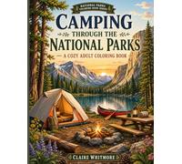 Camping Through the National Parks: A Cozy Adult Coloring Book
