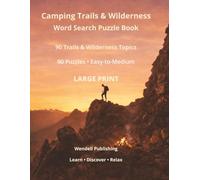 Camping Trails & Wilderness Word Search Puzzle Book: 90 Easy-to-Medium Large Print Puzzles for Hikers, Campers and Nature Lovers