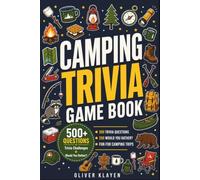 Camping Trivia Game Book: 300 Camping Trivia Questions + 200 Camping Would You Rather? Challenges on Outdoor Gear, Wildlife, Nature, Campfires & National Parks. A Fun Gift for Campers & Outdoor Lovers