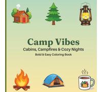 Camping Vibes: Cabins, Campfires & Cozy Nights a bold and easy coloring book