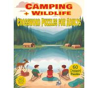 Camping & Wildlife Crossword Puzzles for Adults: 60 Large Print Puzzles to Relax, Explore & Challenge Your Mind