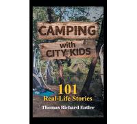 Camping with City Kids: 101 Real-Life Stories