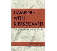 Camping with Kierkegaard: Faithfulness as a Way of Life