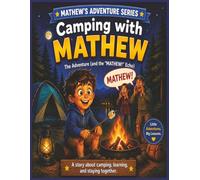 Camping with Mathew: A story about camping, learning, and staying together.