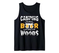 Camping Without Beer is Just Sitting in The Woods Beer Lover Canotta