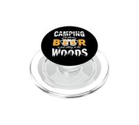 Camping Without Beer is Just Sitting In The Woods Beer Lover PopSockets PopGrip per MagSafe