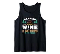 Camping Without Wine Is Just Sitting in The Woods Camping Canotta