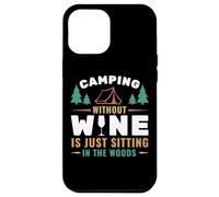 Camping Without Wine Is Just Sitting In The Woods Camping Custodia per iPhone 12 Pro Max