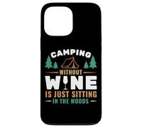 Camping Without Wine Is Just Sitting In The Woods Camping Custodia per iPhone 13 Pro Max