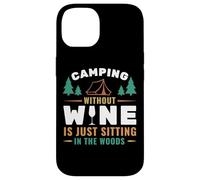 Camping Without Wine Is Just Sitting In The Woods Camping Custodia per iPhone 14