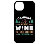 Camping Without Wine Is Just Sitting In The Woods Camping Custodia per iPhone 14 Plus