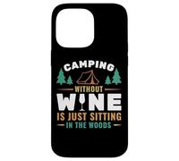 Camping Without Wine Is Just Sitting In The Woods Camping Custodia per iPhone 14 Pro Max