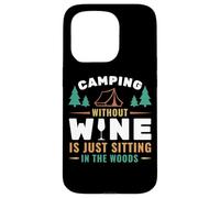Camping Without Wine Is Just Sitting In The Woods Camping Custodia per iPhone 15 Pro