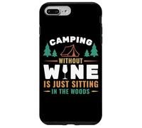 Camping Without Wine Is Just Sitting In The Woods Camping Custodia per iPhone 7 Plus/8 Plus