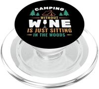 Camping Without Wine Is Just Sitting In The Woods Camping PopSockets PopGrip per MagSafe