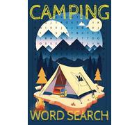 Camping Word Search: 55 Camping Themed Word Search Puzzles for Adults, Seniors, Teens and Kids |6x9,450 Unique Words,| Great for Gifts, Down Time, Relaxation