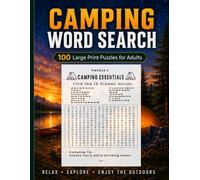 Camping Word Search for Adults: 100 Large Print Puzzles Featuring Hiking, Wildlife, Campfires, Nature & Outdoor Adventure
