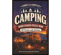 Camping Word Search Puzzle Book: 55 Camping Themed Puzzles with Solutions for Families, Couples, Road Trips, Campfires, Caravans, Tents, Hiking, and ... easy to read print. |6x9 inches, 110 pages...