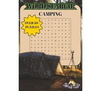 Camping Word Search Puzzle Book for Adults & Kids: 50+ Fun Outdoor-Themed Puzzles | Over 400 Nature, Hiking & Campfire Words | 7" x 10" Size | Ideal for Camping or Travel