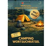 Camping Wortsuchrätsel: 100 Rätsel für entspannte Camping-Abende
