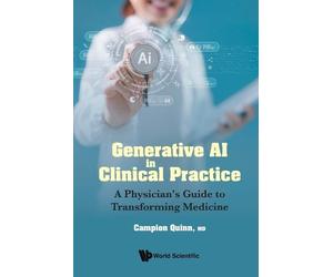 Campion Quinn Generative Ai In Clinical Practice: A Physician's Guid (Tascabile)