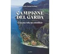 Campione del Garda. C'era una volta un cotonificio
