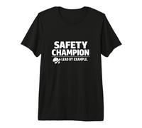 Campione della Sicurezza - Lead by Example | Idea Regalo Professionale Maglietta Premium