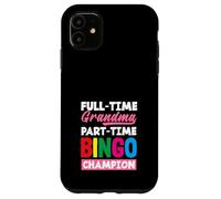 Campione di bingo part-time della nonna a tempo pieno Custodia per iPhone 11