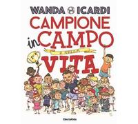 Campione in campo e nella vita. Ediz. a colori