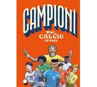 Campioni del calcio di oggi