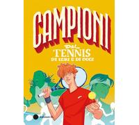 Campioni del tennis di ieri e di oggi