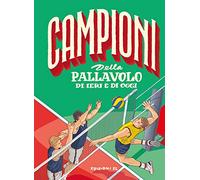 Campioni della pallavolo di ieri e di oggi