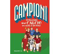 Campioni italiani del calcio di ieri e di oggi
