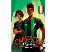 Campioni, la serie. I migliori: La Sfida del Cuore