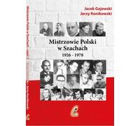 Campioni polacchi di scacchi 1926-1978 - J. Gajewski, J. Konikowski